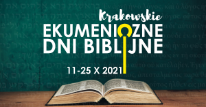 Krakowskie Ekumeniczne Dni Biblijne – 11-25.10.2021