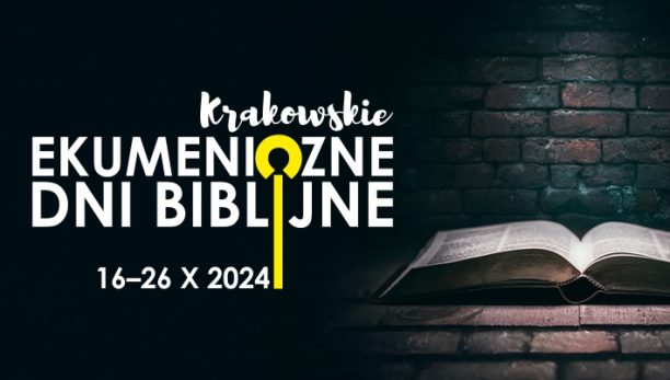 Krakowskie Ekumeniczne Dni Biblijne – 16-26.10.2024